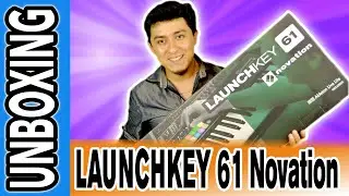 LAUNCHKEY 61 Novation UNBOXING EN ESPAÑOL #AdánRamírez