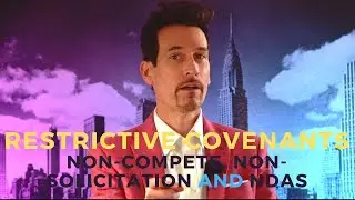 Restrictive Covenants - Non Compete, Non Solicitation, NDAs, and Liquidated Damages