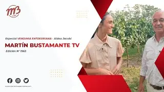 Martin Bustamante TV || Especial VENDIMIA entrerriana N° 1965