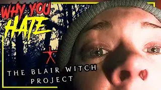 Why You HATE The Blair Witch Project (1999)!