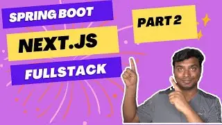 Part 2 : FullStack Application | Spring Boot | Next Js
