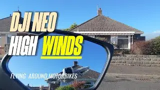 DJI Neo In high winds. Struggling to fly around motorbikes.