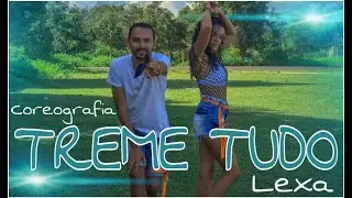 COREOGRAFIA TREME TUDO - LEXA