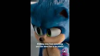 SONIC (2020) - WALKING AWAY FROM SOMETHING YOU CARE ABOUT HAS TO BE PAINFUL