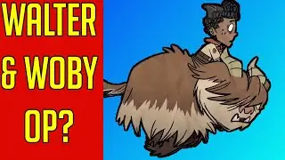 Walter and Woby - OP Character? (Don't Starve Together Edgy Rick)