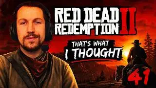 RED DEAD REDEMPTION II THATS WHAT I THOUGHT PART 41