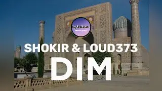 Shokir & Loud373 - Dim (Lyrics)