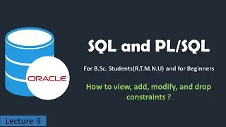 How to View, Add, Modify and Drop Integrity Constraints in Oracle | SQL Lecture 9 | 