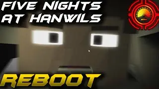 Five Nights at Hanwil's Reboot (Night 4 & 5 because I rage quitted 6 :D)