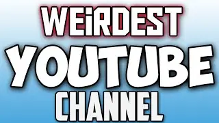 Weirdest Channel On YouTube! Ft. John Cena!
