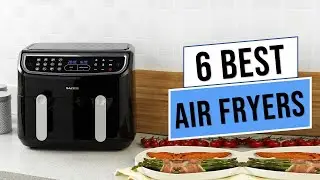 Top 6: Best Air Fryers 2024