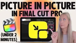 🎬 Tutorial: How to Picture In Picture in Final Cut Pro 11