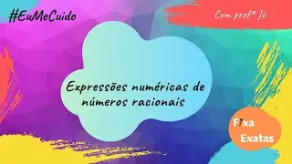 Expressões numéricas de números racionais - Fixa Exatas - Prof Jô