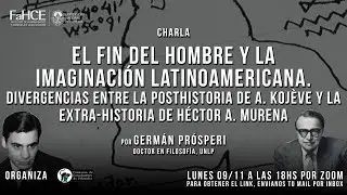 “El fin del hombre y la imaginación latinoamericana. Kojève y Héctor A. Murena”- German Prosperi