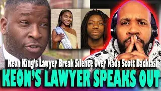 KEON'S LAWYER SPEAKS OUT! Keon King's Lawyer Breaks Silence Over Backlash In Kada Scott Case