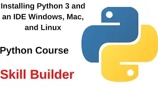 3 Installing Python 3 and an IDE Windows, Mac, and Linux