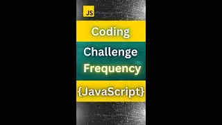 Coding Challenge - String Character Frequency - JavaScript | 