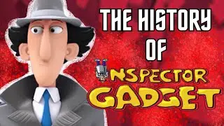 The Complete History of Inspector Gadget