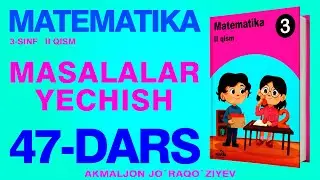 3-SINF MATEMATIKA 47-DARS