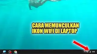 CARA MENAMPILKAN IKON WIFI DI LAPTOP