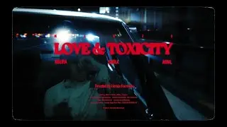 MADz's - Love & Toxicity [Official Music Video]