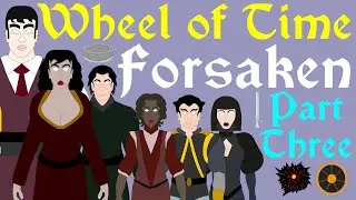 Wheel of Time: The Forsaken | Dragon Reborn (Part 3 of 3 - Heavy Spoilers)