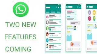 Whatsapp Two  New Features Are Coming / Whatsapp New Features