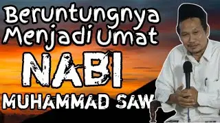 Beruntungnya Menjadi Umat Nabi Muhammad SAW || Gus Baha