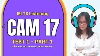 Cam 17 Listening Test 1 Part 1: Buckworth Conservation Group (transcript, key, dịch tiếng Việt)
