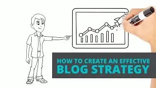 How To Create An Effective Blog Strategy In 5 Steps