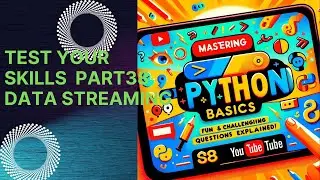 Mastering Python Basics: Fun and Challenging Questions Explained! Part38:Data Streaming