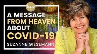 A Message of Hope from the Guides on Covid-19 | Medium Suzanne Giesemann