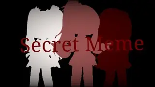 Secret Meme || (Gacha Club) ||