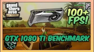GTA Definitive Edition - Benchmark Test | 2024 | AFTER HUGE UPDATE | 1080Ti