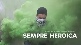 Sempre Heroica (Smoke Bomb Movie)
