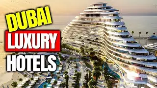 7  Most Luxurious Hotels in Dubai 2023