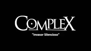COMPLEX - INVASOR SILENCIOSO
