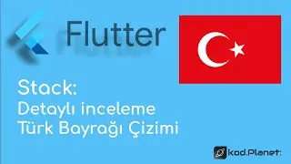 Stack: Detaylı İnceleme ve Türk Bayrağı Çizimi - Sıfırdan Flutter ile Uygulama Geliştirme