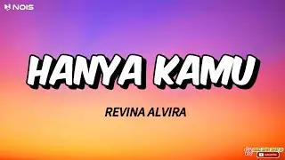 REVINA ALVIRA - HANYA KAMU (lirik Lagu)
