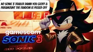 Sonic 3 No Trailer at Gamescom The Fans Are Furious Let's Talk