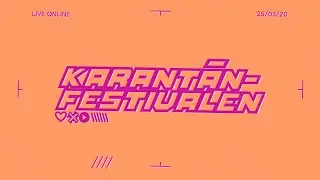 Karantänfestivalen - Den digitala hemmafesten!