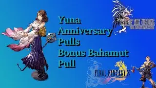 WotV - Anniversary Yuna Pulls