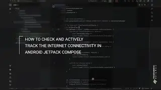 Jetpack Compose: How to Track Internet Connectivity (Real-Time Network Status)
