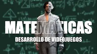 Las MATEMÁTICAS para DESARROLLAR VIDEOJUEGOS