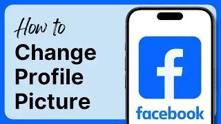 How to Change Your Profile Picture on Facebook (2025)