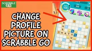 How to Change Profile Picture on Scrabble Go? Update Profile Picture on Scrabble Go on Android 2024