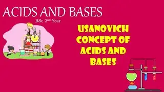 Usanovich concept of acids and bases| acids base chemistry| Acids and Bases BSc 2nd Year|