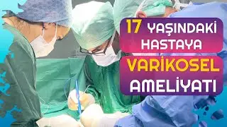 17 yaşındaki hastaya Varikosel Ameliyatı