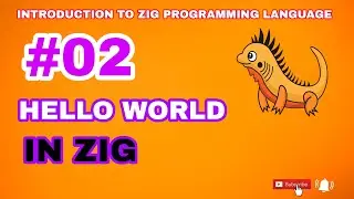 #02:HELLO WORLD IN ZIG