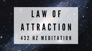 Law of Attraction - Powerful 432 HZ Meditation
